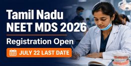 Tamil Nadu NEET MDS Counselling 2026 Registration Begins Last Date July 22
